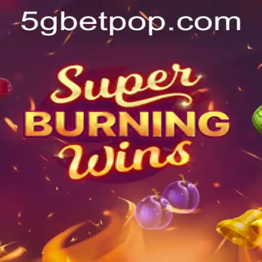 Experience the Thrills of SuperBurningWins on 5Gbet